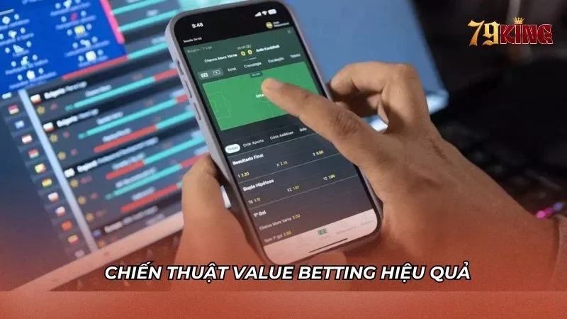 Chiến thuật value betting giúp soi kèo chuyên hơn