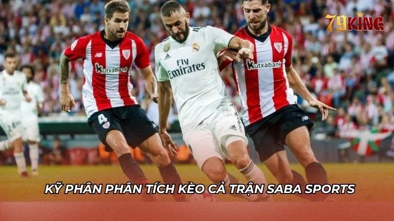 Bỏ túi kỹ năng phân tích kèo cả trận trong thể thao SABA